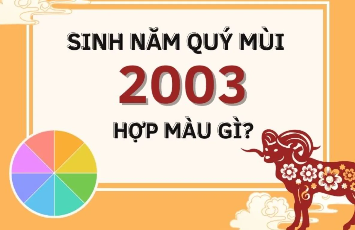 Người sinh năm 2003 thuộc mệnh Mộc, phù hợp với những màu sắc mang năng lượng tương sinh và tương hợp