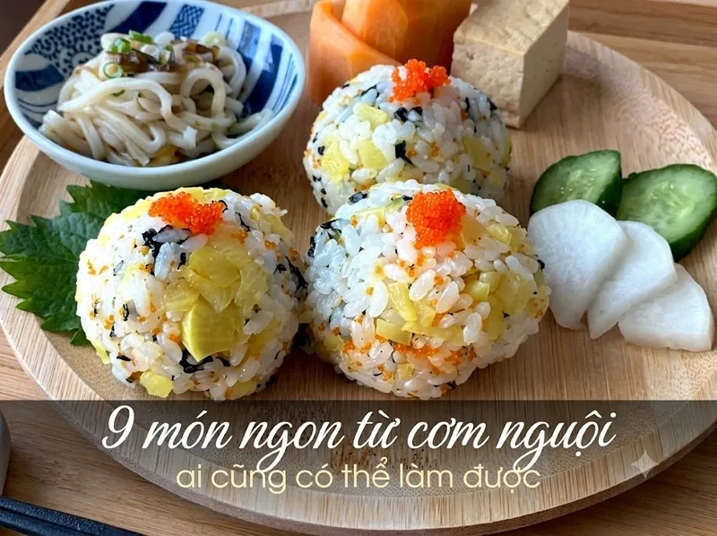 Cơm nguội có thể biến thành nhiều món ăn hấp dẫn như cơm chiên, cơm nắm hoặc cháo nếu chế biến đúng cách.